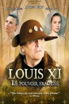 poster Louis XI, le pouvoir fracassé