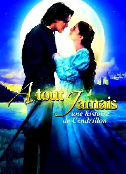poster A tout jamais, une histoire de Cendrillon