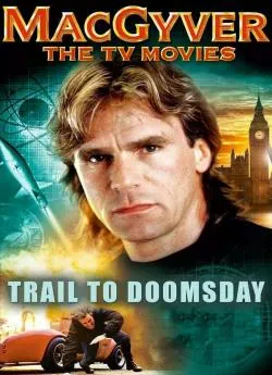 poster MacGyver : Trail to Doomsday