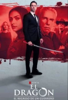 poster serie El Dragón : Le retour d'un guerrier  - Saison 2 (Partie 1)