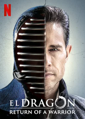 poster serie El Dragón : Le retour d'un guerrier  - Saison 2 (Partie 2)